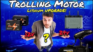 Watch THIS Before YOU Upgrade to LITHIUM Trolling Motor Batteries 12v VS 24v [upl. by Ahsenauj]