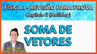 REVISÃO FÍSICA 1 Soma de Vetores Capítulo 3 Halliday [upl. by Kcired]