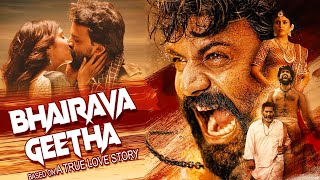 Bhairava Geetha Full Movie  Dhananjay Irra Mor Bala Rajwadi  New Hindi Dubbed Movies [upl. by Ecille]