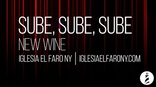 Sube Sube Sube  New Wine LETRA LYRICS [upl. by Higginbotham914]