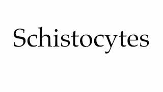 How to Pronounce Schistocytes [upl. by Karb104]