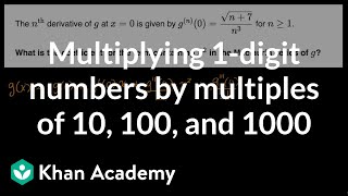 Multiplying 1digit numbers by multiples of 10 100 and 1000  Math  4th grade  Khan Academy [upl. by Lau]