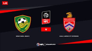 LIVE  KEDAH DARUL AMAN FC B vs KUALA LUMPUR CITY EXTENSION  PIALA MFL 2023 LJ2 [upl. by Refiffej]