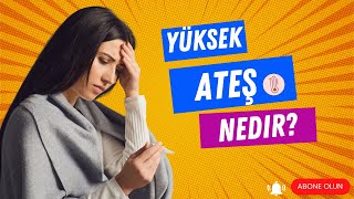 YuÌˆksek AtesÌ§ Nedir  Doktorify [upl. by Anneis982]