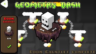 Geometry Dash Doom Gauntlet complete [upl. by Aridaj]