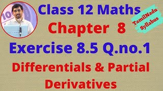 Class 12 Maths CHAPTER 8 Differentials and Partial DerivativesExercise 85 QNo1 TN New Syllabus [upl. by Uri]