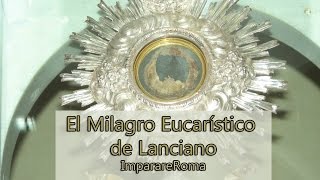 RampC Impresionante milagro de Lanciano [upl. by Neerac]