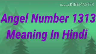 Angel Number 1313 Meaning In Hindi [upl. by Tamarra]