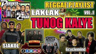 TUNOG KALYE ReggaeRivermayaEraserheadsSiakol6CyclemindParokya Ni EdgarNonstop Reggae 2024 [upl. by Eixam]