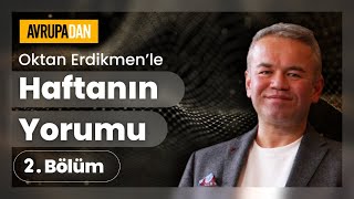 Haftanın Yorumu 2 Bölüm  7 Ekim 2023 Oktan Erdikmen [upl. by Dena]