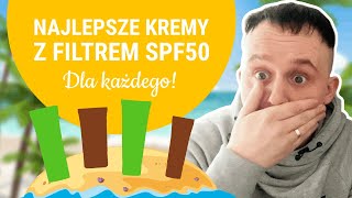 NAJLEPSZE KREMY SPF50 DO TWARZY [upl. by Asilanom]