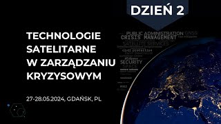 Konferencja TECHNOLOGIE SATELITARNE W ZARZĄDZANIU KRYZYSOWYM  dzień 2 28052024 [upl. by Seka281]