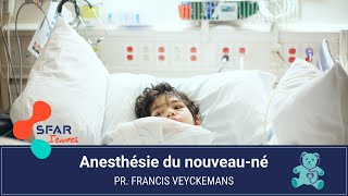 Anesthésie du nouveauné  Pr Francis VEYCKEMANS [upl. by Eitteb]