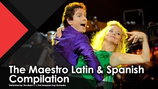 The Maestro Latin amp Spanish Compilation  The Maestro amp The European Pop Orchestra Live Music Video [upl. by Akilat312]