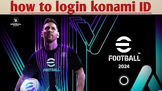 how to konami Id login  efootball mobile 2024 [upl. by Ilrebma591]