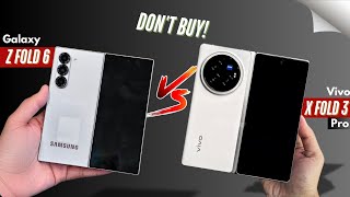 Samsung Galaxy Z Fold 6 vs Vivo X fold 3 Pro  Dont Buy Before Watching This [upl. by Rednal]