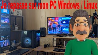 Pourquoi je repasse sur mon PC Linux et Windows [upl. by Clausen]