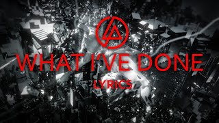 Linkin Park  What Ive Done Lyric Video [upl. by Denbrook]