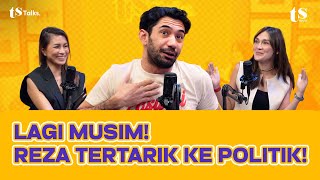 REZA RAHADIAN SIAPSIAP YA DIDATENGIN PARTAI POLITIK‼️ TAPI TRAUMA SAMA GEMINI⁉️  TS TALKS EPS 287 [upl. by Arratahs]