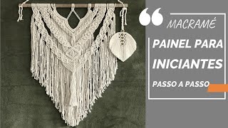 MACRAMÉ PARA INICIANTES  Como fazer painel de macramé passo a passo [upl. by Betsy845]