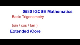 0580 Mathematics Extendedcore REVISION quotBasic Trigonometryquot [upl. by Derfiniw895]