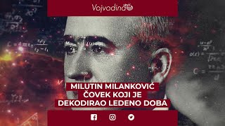 Milutin Milanković  Čovek koji je dekodirao Ledeno doba Vojvodinauzivo [upl. by Atwekk]