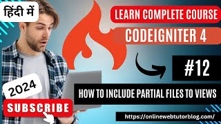 CodeIgniter 4 Tutorials in Hindi  How To Include Partial Files To View Files [upl. by Yuzik]