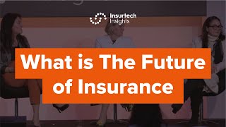 The Future of Insurance  Insurtech Insights [upl. by Lyndell]