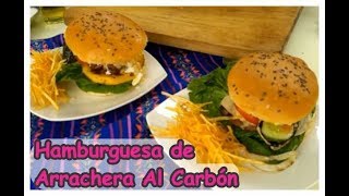 HAMBURGUESAS DE ARRACHERA AL CARBÓN RECETA DELICIOSA Y MUY FACIL [upl. by Madelina225]