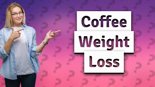 What is the coffee method of losing weight [upl. by Heath]