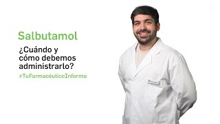 Salbutamol ¿cuándo y cómo debemos administrarlo Tu Farmacéutico Informa [upl. by Dera775]