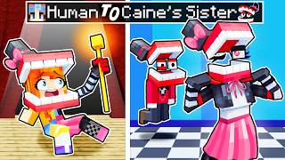 From HUMAN to CAINEs SISTER in Minecraft [upl. by Valora989]