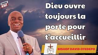 Dieu ouvre toujours la porte pour taccueillir  BISHOP DAVID OYEDEPO Prophecy [upl. by Hcurob958]