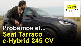 Seat TARRACO eHybrid SUV híbrido ENCHUFABLE Prueba  Review en español  AutoScout24 [upl. by Lrub]