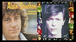 ALAIN SOUCHON  DAVID BOWIE Jamais content de la fashion DoM mashup [upl. by Divod477]