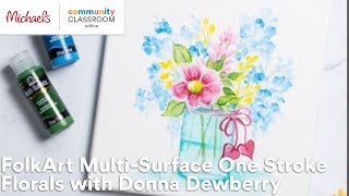 Online Class FolkArt MultiSurface One Stroke Florals with Donna Dewberry  Michaels [upl. by Victorie]