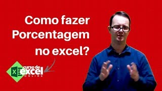 Como fazer Porcentagem no Excel Curso de Excel OnLine [upl. by Hennessey491]