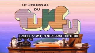 LE JOURNAL DU TURFU  EP05  WIX LENTREPRISE DU FUTUR [upl. by Mairhpe332]