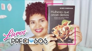 Livros Preciosos Mulheres que Amam Demais  Robin Norwood [upl. by Ydda]