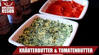 REZEPT KRÄUTERBUTTER UND TOMATENBUTTER schnell und einfach selber machen [upl. by Nnaxor]