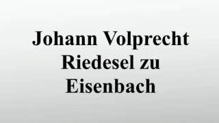 Johann Volprecht Riedesel zu Eisenbach [upl. by Agarhs258]