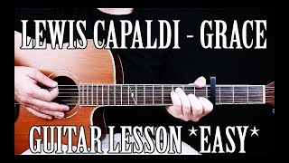 How to Play quotGracequot by Lewis Capaldi on Guitar CORRECT WAY [upl. by Iraam291]