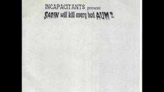 Incapacitants  Sarin Will Kill Every Bad Aum  Full EP [upl. by Asserak]