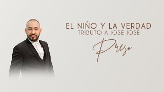 El Niño y La Verdad  Preso Tributo a José José Official Audio [upl. by Jacobba]