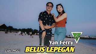 BELUS LEPEGAN  Yan Ferry [upl. by Hillyer]