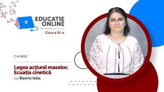 Chimie Clasa a XIIa Legea acțiunii maselor Ecuația cinetică [upl. by Sarine]