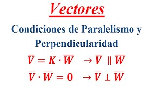 Vectores  Condición de Paralelismo y Perpendicularidad [upl. by Ahsets845]