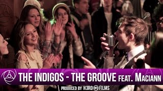 The Indigos The Groove feat Maciann Official Video [upl. by Ardelia]