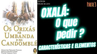 Os Orixás na Umbanda e no Candomblé P 3  O que pedir a Oxalá [upl. by Zsazsa553]