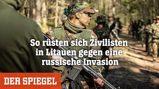 Paramilitärs in Litauen So rüsten sich Zivilisten gegen eine russische Invasion  DER SPIEGEL [upl. by Shipman]